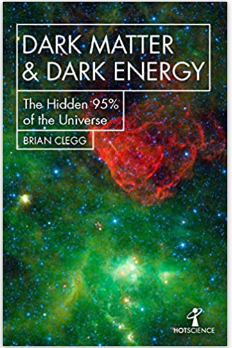 Dark Matter & Dark Energy: Brian Clegg - Book